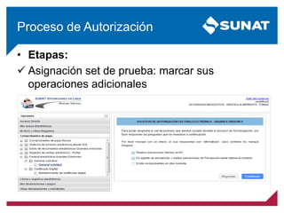 • Etapas:
 Asignación set de prueba: marcar sus
operaciones adicionales
Proceso de Autorización
 