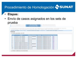 • Etapas:
• Envío de casos asignados en los sets de
prueba
Procedimiento de Homologación
 