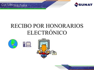RECIBO POR HONORARIOS
ELECTRÓNICO
11
 