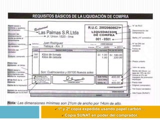  1ª y 2ª copia expedida usando papel carbón…
 Copia SUNAT en poder del comprador.
 