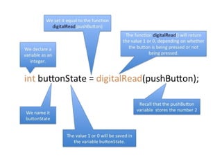 http://opensourcehardwarejunkies.com/tutorial-03-digitalread-and-
 