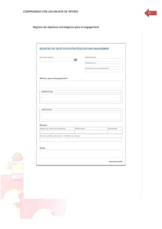 COMPROMISO CON LOS GRUPOS DE INTERES 11
Registro de objetivos estratégicos para el engagement.
 