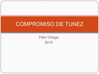 Félix Ortega 2010 COMPROMISO DE TUNEZ 
