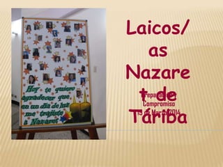 Laicos/
as
Nazare
t de
Táriba
Preparación y
Compromiso
19 de Marzo 2014
 