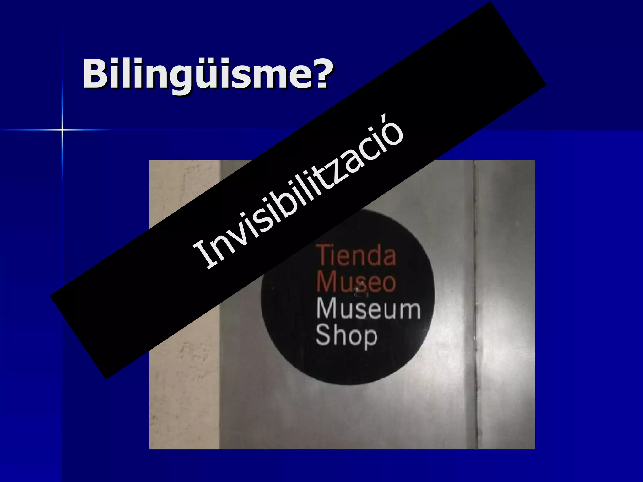 Bilingüisme? Invisibilització 