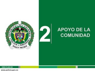 2   APOYO DE LA
                       COMUNIDAD




DIBIE-PLANE-003
 