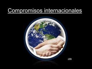 Compromisos internacionales -1ºA 