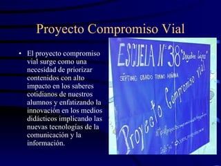 Proyecto Compromiso Vial ,[object Object]