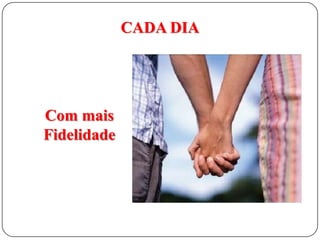 CADA DIA

Com mais
Fidelidade

 