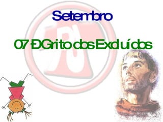 Setembro 07 – Grito dos Excluídos 