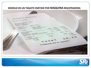 MODELO DE UN TIQUETE EMITIDO POR MAQUINA REGISTRADORA
 