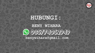 HUBUNGI:
085774052949
BENY WIHARA
benywihara@gmail.com
 