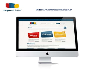 Visite: www.comproseuimovel.com.br
 