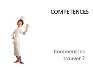 Savoirs
COMPETENCES
Des savoirs
Savoir faire
Savoir être
 