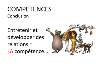 COMPETENCES
Comment les
développer mieux ?
 