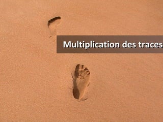 Multiplication des traces
 