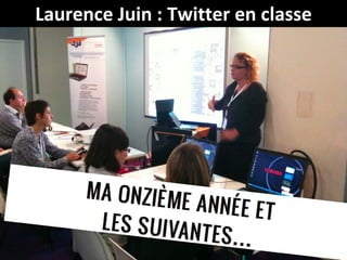 Laurence Juin : Twitter en classe
 