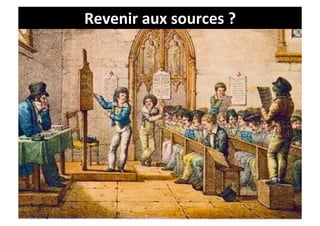 Revenir	
  aux	
  sources	
  ?	
  
 