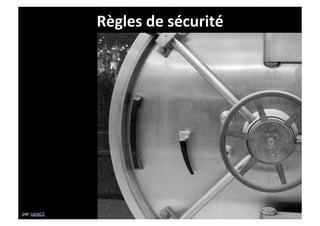 Règles	
  de	
  sécurité	
  




par carac3
 