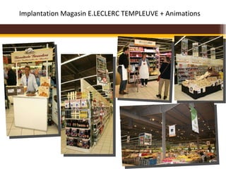Implantation Magasin E.LECLERC TEMPLEUVE + Animations 