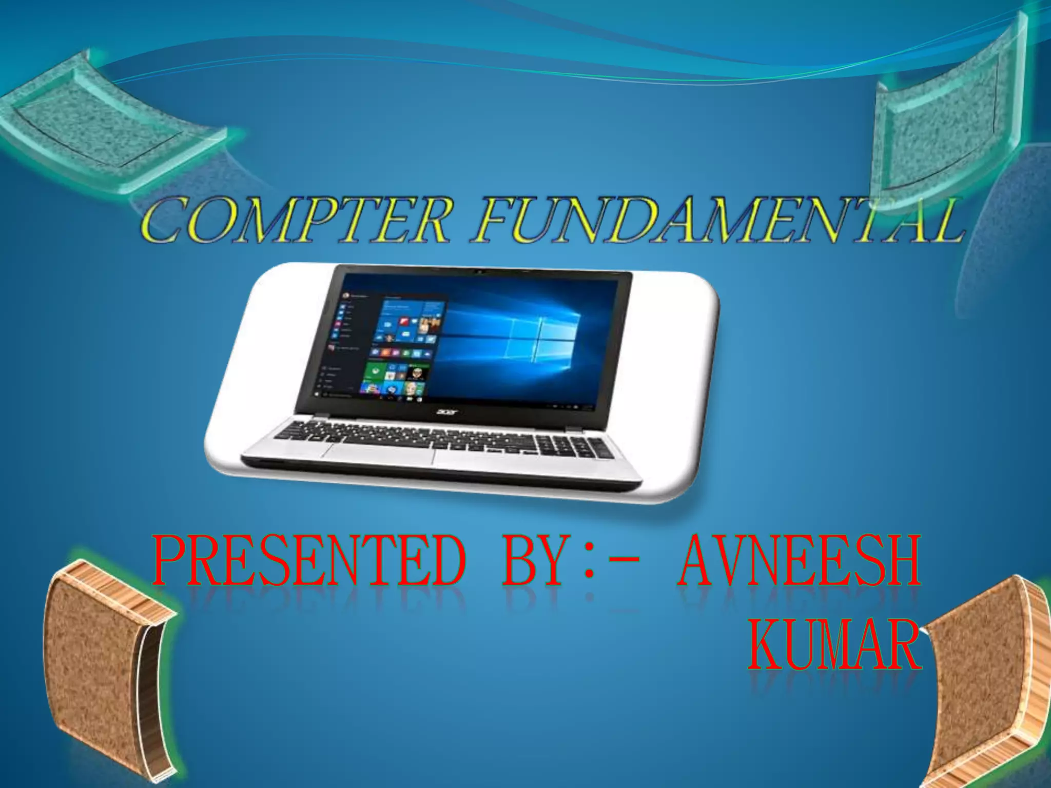 Compter fundamental avneesh kumar 1@1 | PPTX | Data Storage and ...