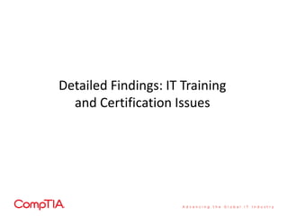 Detailed Findings: IT Training
and Certification Issues
 