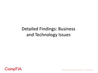 Detailed Findings: Business
and Technology Issues
 