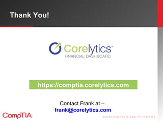 Thank You!
https://comptia.corelytics.com
Contact Frank at –
frank@corelytics.com
 
