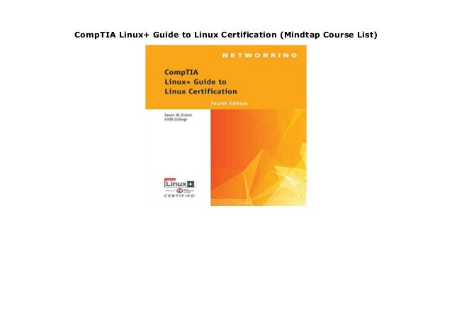 CompTIA Linux+ Guide to Linux Certification (Mindtap Course List)