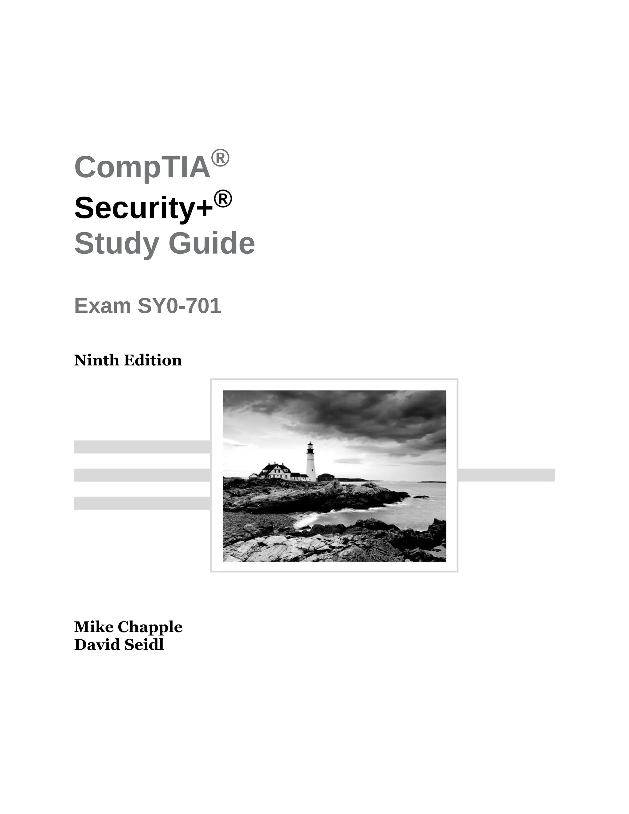 CompTIA®
Security+®
Study Guide
Exam SY0-701
Ninth Edition
Mike Chapple
David Seidl
 