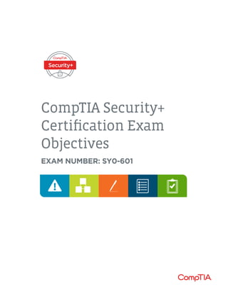 CompTIA Security+
Certification Exam
Objectives
EXAM NUMBER: SY0-601
 