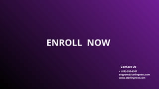 ENROLL NOW
Contact Us
+1 832-957-9587
support@Sterlingnext.com
www.sterlingnext.com
 