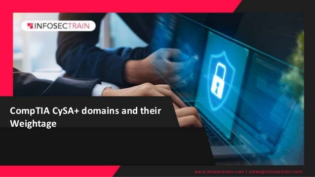 CompTIA CySA+ domains and their
Weightage
www.infosectrain.com | sales@infosectrain.com
 