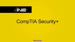 CompTIA Security+
www.ine.com
 
