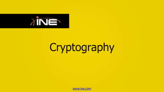Cryptography
www.ine.com
 