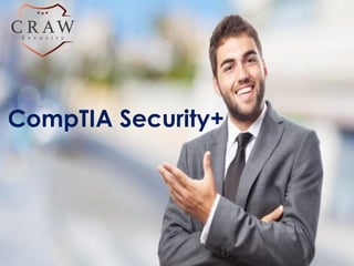 Computer Hacking Forensic Investigator
CRAW Security
CompTIA Security+
 