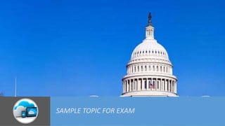SAMPLE TOPIC FOR EXAM
 