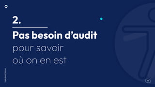 .12
OCTO
I
PART
OF
ACCENTURE
©
2026
-
All
rights
reserved
.12
OCTO
I
PART
OF
ACCENTURE©
2026
-
All
rights
reserved
THERE
IS
A
BETTER
WAY
Pas besoin d’audit
pour savoir
où on en est
2.
 