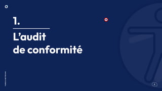 .5
OCTO
I
PART
OF
ACCENTURE
©
2026
-
All
rights
reserved
.5
OCTO
I
PART
OF
ACCENTURE©
2026
-
All
rights
reserved
THERE
IS
A
BETTER
WAY
L’audit
de conformité
1.
 