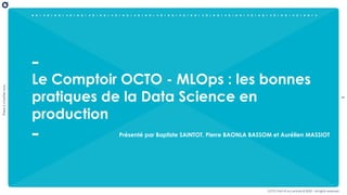 Le Comptoir OCTO x DATA - MLOps : les bonnes pratiques de la Data Science en production ?