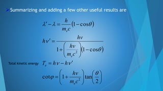 Summarizing and adding a few other useful results are
 
 























2
tan1cot
cos11
cos1
2
2






cm
hv
hhT
cm
hv
hv
h
cm
h
e
e
e
e
Total kinetic energy
 