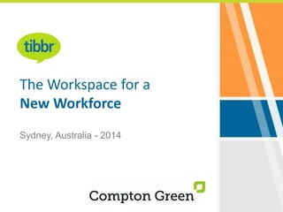 The Workspace for a
New Workforce
Sydney, Australia - 2014

 