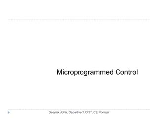 Microprogrammed Control
 