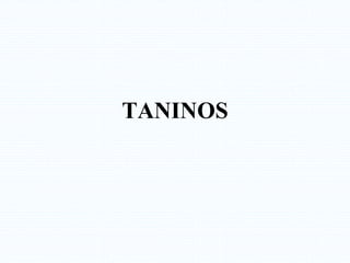 TANINOS
 