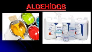 ALDEHÍDOS
 