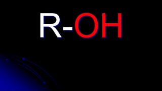 R-OH
 