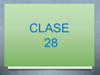 CLASE
28

 