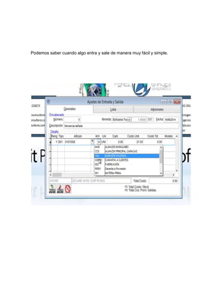 Podemos saber cuando algo entra y sale de manera muy fácil y simple.
 
