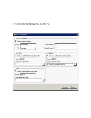 PPPPPP
Al inicio instalamos el programa a nuestra PC.
 
