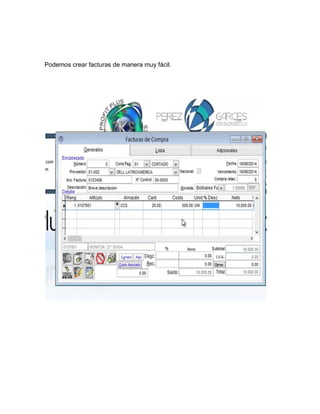 Podemos crear facturas de manera muy fácil.
 